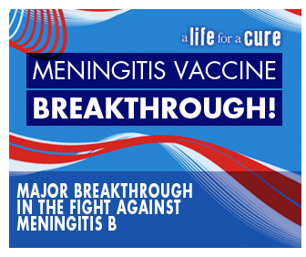 Meningitis B Major Breakthrough! – A LIFE For A Cure